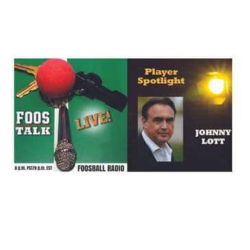 FoosTalk Live | Ep 164 | Johnny Lott