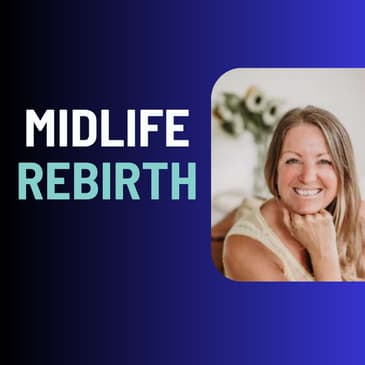 Midlife Becoming: Transforming Into Your True Self - Soreya James