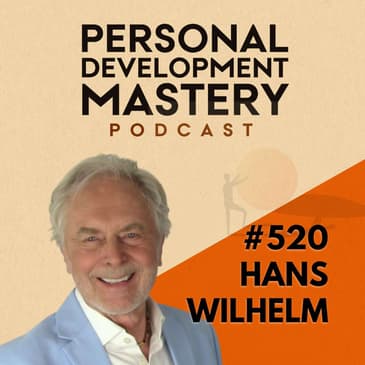 #520 Five signs you’re ignoring your soul's messages, and how listening can reconnect you to your purpose and raise your vibration, with Hans Wilhelm.