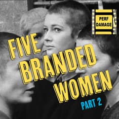 Five Branded Women and the Hollywood Blacklist Pt. 2 | Episode 30