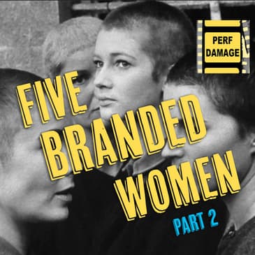 Five Branded Women and the Hollywood Blacklist Pt. 2 | Episode 30