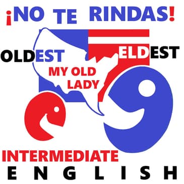 51 - Intermediate English -- Is she my **older** sister or my **oldest** sister? Hablamos de cómo comparar las edades de personas y también de objetos