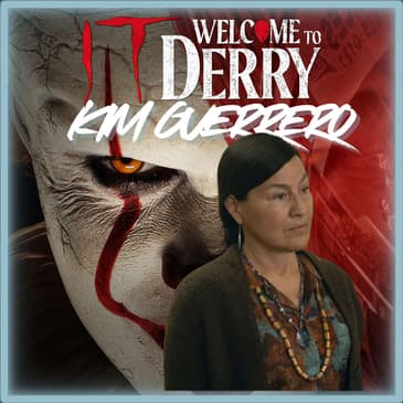 Episode 585 | "It: Welcome to Derry" | Kimberly Guerrero | (Rose)