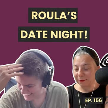 156: Date Night Ideas with Unexpected Discoveries and Rosie's secret crush
