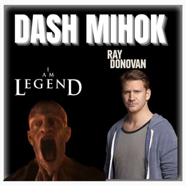 Episode 499 | "Ray Donovan" and "I Am Legend" | Actor: Dash Mihok