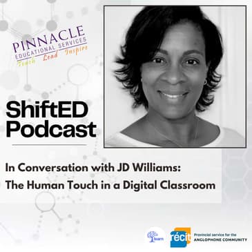ShiftED Podcast #51 In Conversation with JD Williams: The Human Touch in a Digital Classroom