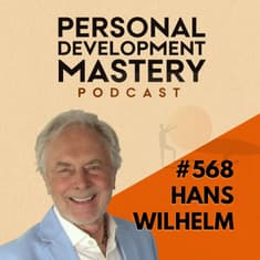 How To Embrace a Midlife Career Change With Joy Even When the Path Ahead Feels Unclear, with Hans Wilhelm | #568