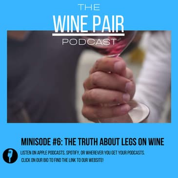 Minisode #6: The Myth About Legs on Wine