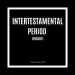 Unveiling the Intertestamental Period - Encore