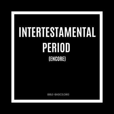 Unveiling the Intertestamental Period - Encore