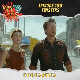 Run For Your Lives Podcast Episode 188: Twisters