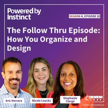 The Follow Thru Episode: How You Organize and Design