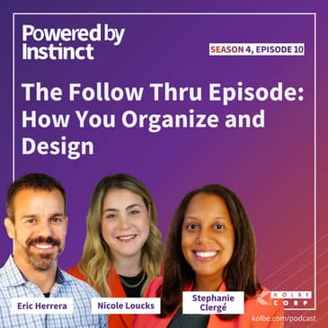 The Follow Thru Episode: How You Organize and Design