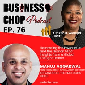Harnessing the Power of AI and the Human Mind: Insights from Global Thought Leader Manuj Aggarwal