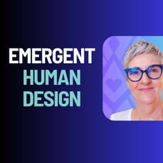 Emergent Human Design: Navigating Your Cosmic Blueprint - Founder of Love Your Design, Kim Gould
