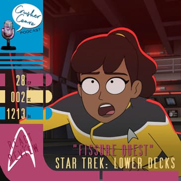 Ep: 048 React & Review of Lower Decks "Fissure Quest"