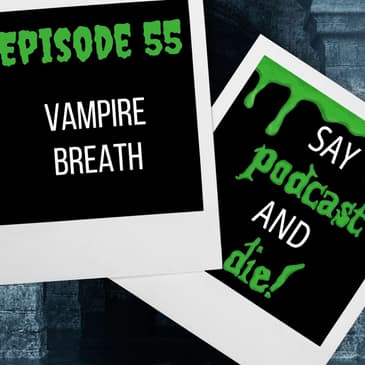S01E55 - Vampire Breath (Goosebumps #49)
