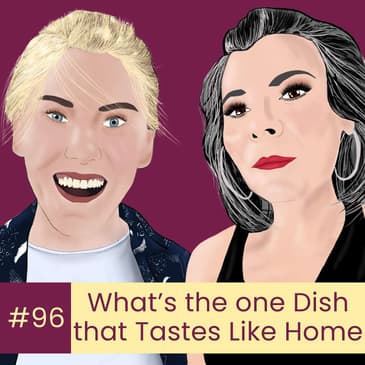 96: What’s Your Favorite Food? The One That Ignites Memories and Awakens Your Senses
