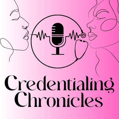 Credentialing Chronicles