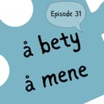 #31 "Å bety" versus "å mene" - because “to mean” means a lot ... [vokabular]