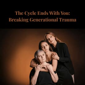 Episode 5 Season 5: The Cycle Ends with You: Breaking Generational Trauma