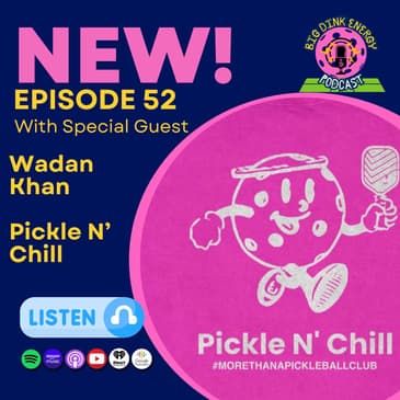 Pickleball Gender War + Typti Smackdowns | Wadan Khan w/ Pickle N' Chill
