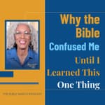 Why the Bible Confused Me Until I Learned This One Thing