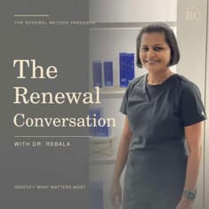 The Renewal Conversation with Dr. Rebala - Coming Soon!