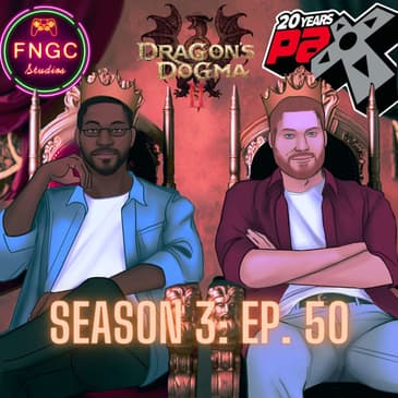 Ep. 50 - PAX East 24 Roundup & Dragon's Dogma 2 Impressions!