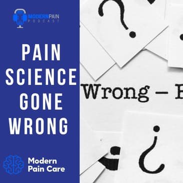 Pain Science Gone Wrong