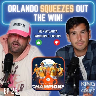Orlando Squeezes Out the Win! | MLP Atlanta Recap - Ep. 26