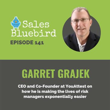 141: Garret Grajek, CEO and Co-Founder at YouAttest on how he is making the lives of risk managers exponentially easier