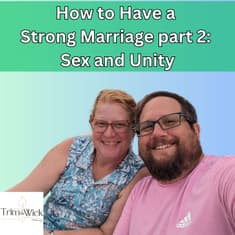 Special Episode: How to have a Strong Marriage part 2 Sex and Unity