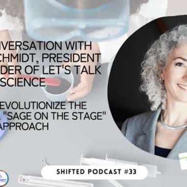 ShiftED Podcast&nbsp;#33: In a conversation with Bonnie Schmidt of Let’s Talk Science