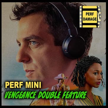 Vengeance Double Feature | Perf Mini 1