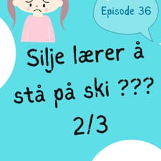 #36 Silje lærer å stå på ski ... eller?? (2/3) [lytteøvelse] [listening practice]