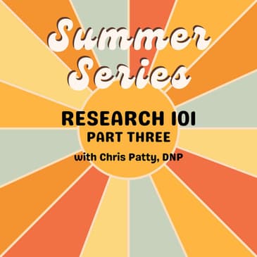 Summer Series: Research 101- Part THREE