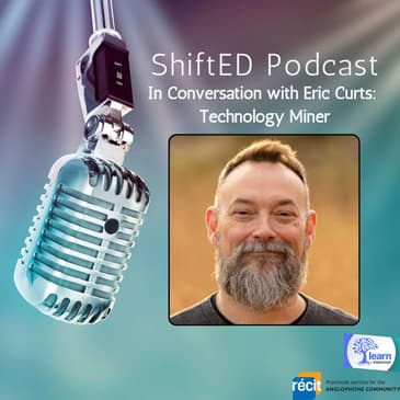 ShiftED Podcast #37 In Conversation with Eric Curts on Balancing EdTech and Digital Well-Being