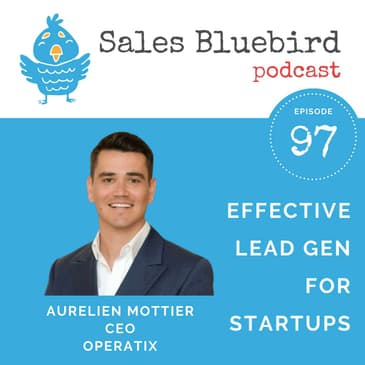 97: Aurelien Mottier, CEO of Operatix on effective pipeline generation for startups