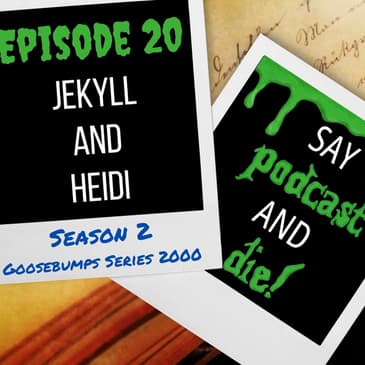 S02E20 - Jekyll and Heidi (Goosebumps Series 2000 #14)