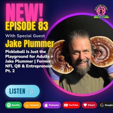 Pickleball Is Just the Playground for Adults + Jake Plummer | Former NFL QB & Entrepreneur Pt. 2