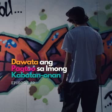 Pulong sa Kinabuhi: Dawata ang Pagtuo sa Imong Kabatan-onan