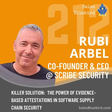 212: Differentiating in a crowded cybersecurity market: the Scribe approach with CEO Rubi Arbel