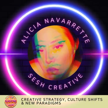 Alicia Navarette - Creative Strategy, Culture Shifts & New Paradigms