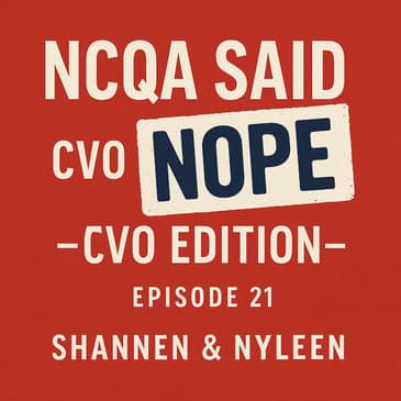 Episode 21: NCQA Said NOPE!