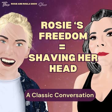 Why Rosie is Shaving All Her Hair Off