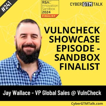 RSA Innovation Sandbox Finalist: VulnCheck with Jay Wallace, VP of Global Sales