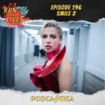 Run For Your Lives Podcast Episode 196: Smile 2