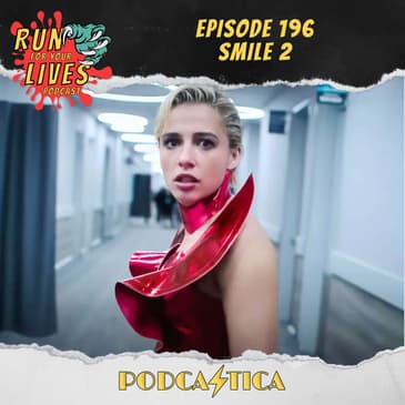 Run For Your Lives Podcast Episode 196: Smile 2