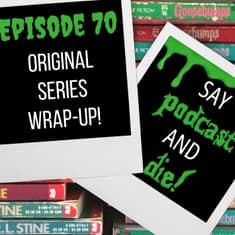 S01E70 - Original Series Wrap-Up